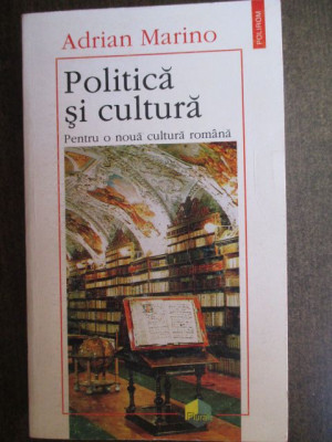 Politica si cultura-Adrian Marino foto