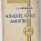 MOMENTE , SCHITE , AMINTIRI de I.L. CARAGIALE , editie ingrijita de GH. ADAMESCU , 1934