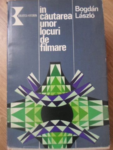 IN CAUTAREA UNOR LOCURI DE FILMARE-BOGDAN LASZLO-233503