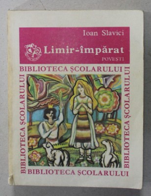 LIMIR - IMPARAT , POVESTI de IOAN SLAVICI , 1986 foto