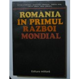 Ion M. Oprea (coord.) - Rom&acirc;nia &icirc;n Primul Război Mondial (1979)