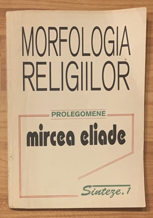 Morfologia Religiilor. Prolegomene de Mircea Eliade