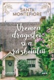Cumpara ieftin Vremea dragostei si a razboiului/Santa Montefiore