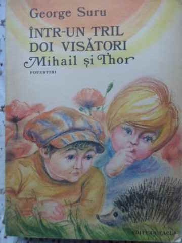 Intr Un Tril Doi Visatori Mihail Si Thor Povestiri George Suru Okazii Ro
