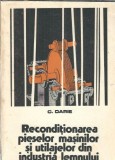 Reconditionarea pieselor si masinilor din industria lemnului - C. Darie