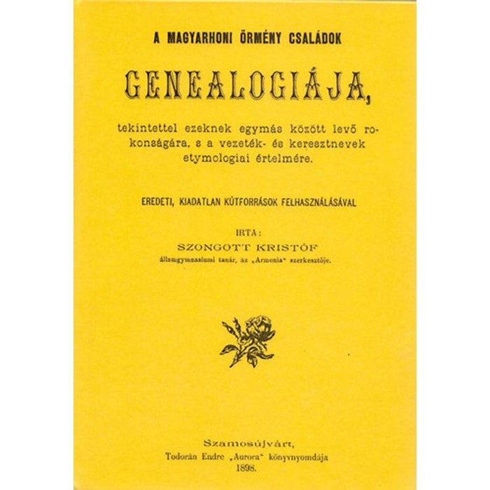A magyarhoni &ouml;rm&eacute;ny csal&aacute;dok genealogi&aacute;ja - tekintettel ezeknek egym&aacute;s k&ouml;z&ouml;tt levő rokons&aacute;g&aacute;ra, s a vezet&eacute;k- &eacute;s keresztnevek etymologiai &eacute;rtelm&eacute;re - S