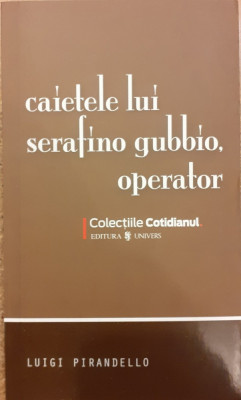 Caietele lui Serafino Gubbio, operator /Colectiile Cotidianul 91 foto