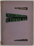 CRESTINISMUL SI ESENTA de VASILE OPRESCU , 1961, CARTE DE ATEISM STIINTIFIC *MINIMA UZURA