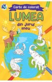 Lumea din jurul meu. Carte de colorat - Luminita Albu