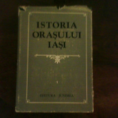 Istoria orasului Iasi, vol. 1, ed. princeps, legata, cu supracoperta, ilustratii