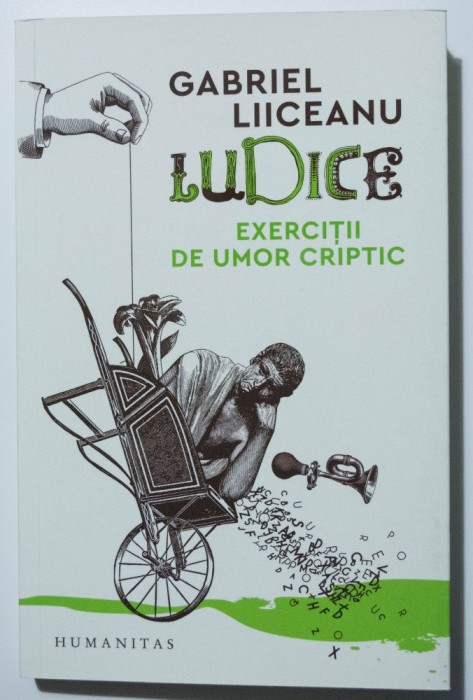 Gabriel Liiceanu - Ludice. Exerciții de umor criptic