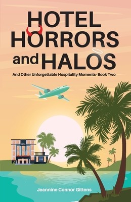 Hotel Horrors and Halos: And Other Unforgettable Hospitality Moments Book Two foto