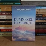 NEALE DONALD WALSCH - DUMNEZEU ITI VORBESTE , PREFATA CONSTANTIN DULCAN , 2023 *