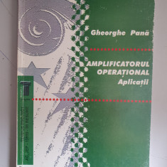 Amplificatorul operational - Aplicatii - Gheorghe Pana