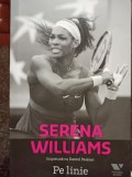 Serena Williams - Pe linie (Editia: 2014)