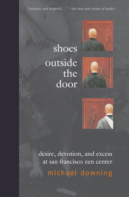Shoes Outside the Door: Desire, Devotion, and Excess at San Francisco Zen Center foto