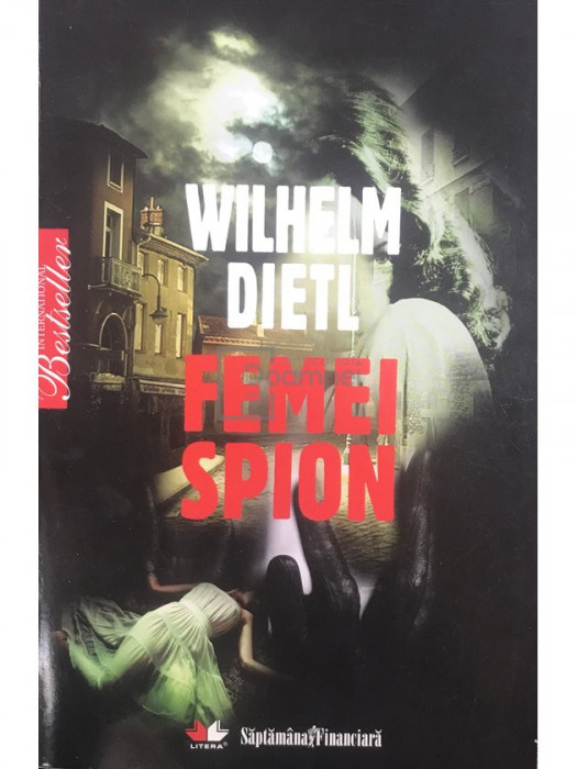 Wilhelm Dietl - Femei spion (editia 2010)