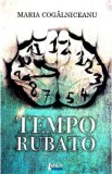 Tempo rubato - Maria Cogalniceanu