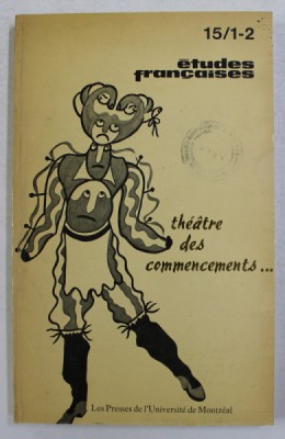 ETUDES FRANCAISES , REVUE , NO. 15 / 1-2 , - THEATRE DES COMMENCEMENTS , AVRIL 1979 foto