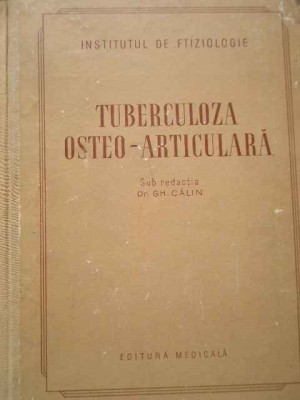 Tuberculoza Osteo-articulara - Sub Redactia Gh. Calin ,292147 foto
