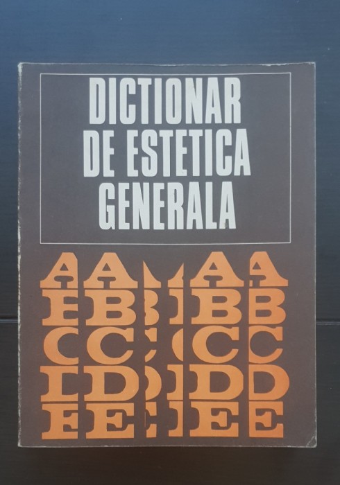 Dicționar de estetică generală - Gheorghe Achiței, Ion Ianoși, D. I. Suchianu