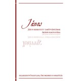 J&aacute;nos - J&eacute;zus szeretett tan&iacute;tv&aacute;ny&aacute;nak &iacute;r&aacute;sos hagyat&eacute;ka