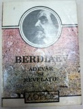 ADEVAR SI REVELATIE-N.BERDIAEV,1993