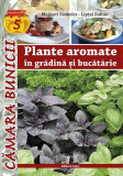 Plante aromate &icirc;n grădină şi bucătărie - Paperback brosat - Megyeri Szabolcs, Liptai Zolt&aacute;n - Casa