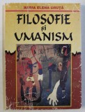 FILOSOFIE SI UMANISM de MARIA ELENA DRUTA , 1999