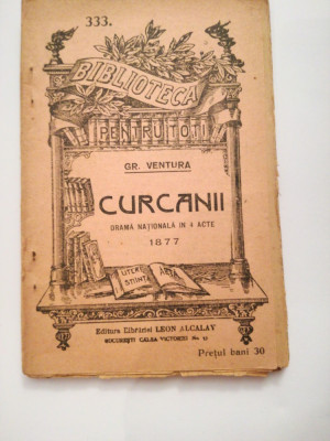 Curcanii. Drama nationala in 4 acte. 1877, Gr. VENTURA, BPT 333 foto