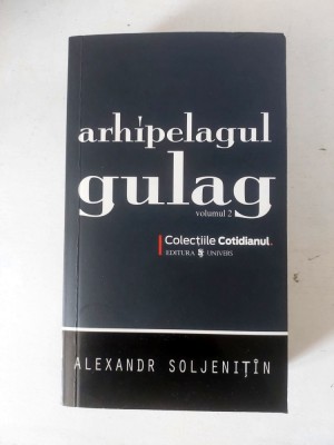Arhipelagul Gulag - Alexandr Soljenitin Volumul 2, Colectiile Cotidianul foto