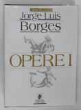 JORGE LUIS BORGES , OPERE , VOLUMUL I , 2002