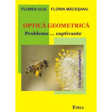 Optica geometrica. Probleme&hellip;captivante cu solutii complete - Florea Uliu