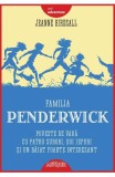Familia Penderwick: Poveste de vara cu patru surori, doi iepuri si un baiat foarte interesant - Jeanne Birdsall - Editura Arthur