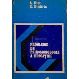 A. Dicu, E. Dimitriu - Probleme de psihosociologie a educatiei (Editia: 1973)