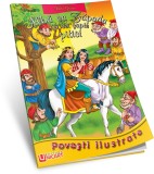 Povesti ilustrate - Alba ca Zapada si cei sapte pitici - Fratii Grimm, ed 2018