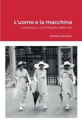 L&amp;#039;uomo e la macchina: Contributo a una filosofia della vita foto