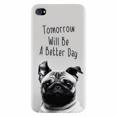 Husa silicon pentru Apple Iphone 4 / 4S, Tomorrow Will Be A Better Day Pug foto