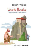Vacanţe filocalice - Paperback brosat - Gabriel Pătraşcu - Cartea Rom&acirc;nească