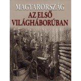 Magyarorsz&aacute;g az első vil&aacute;gh&aacute;bor&uacute;ban - Romsics Ign&aacute;c