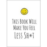 This Book Will Make You Feel Less Shit