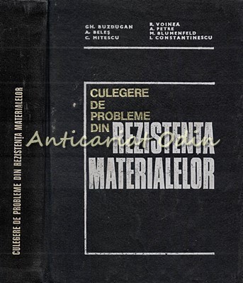 Culegere De Probleme Din Rezistenta Materialelor - Gheorghe Buzdugan foto