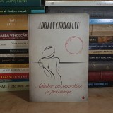 ADRIAN CIOROIANU - ADULTER CU SMOCHINE SI PESCARUSI , ED. A II-A , 2013 *