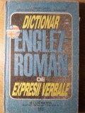 DICTIONAR ENGLEZ-ROMAN DE EXPRESII VERBALE (CU EXERCITII APLICATIVE)-ILEANA GALEA, IRINA CRIVEANU, ANGELA I-235217