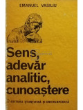 Emanuel Vasiliu - Sens, adevăr analitic, cunoaștere (editia 1984)
