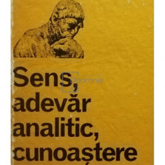 Emanuel Vasiliu - Sens, adevăr analitic, cunoaștere (editia 1984)
