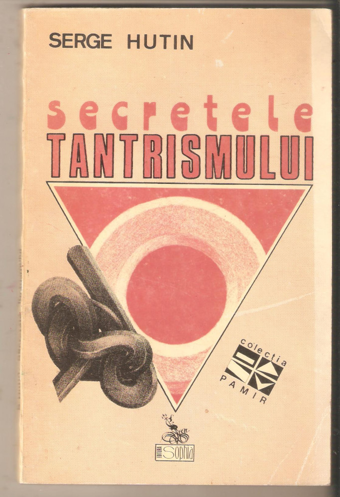 Secretele Tantrismului-Serge Hutin | Okazii.ro