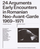 24 Arguments. Early Encounters in Romanian Neo-Avant-Garde 1969&ndash;1971 | Alina Serban, Stefania Ferchedau