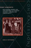 First Converts: Rich Pagan Women and the Rhetoric of Mission in Early Judaism and Christianity