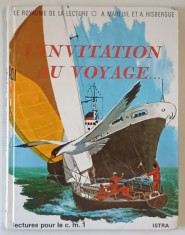 L &#039;INVITATION AU VOYAGE ...COURS MOYEN 1 re ANNEE par ANDRE MAREUIL et ANDRE HISBERGUE , LA ROYAUME DE LA LECTURE , 1987